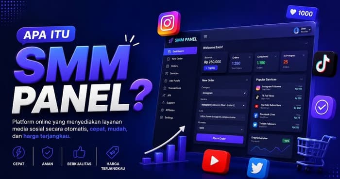 Apa Itu SMM Panel? Ini Ciri SMM Panel Indonesia Terbaik yang Perlu Diketahui
